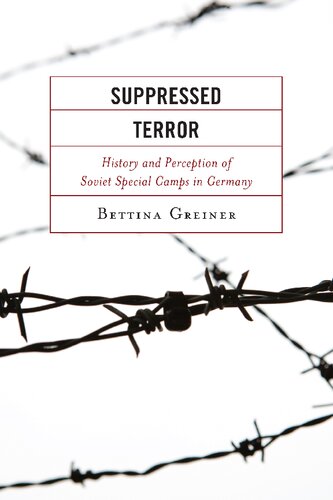 Suppressed Terror: History and Perception of Soviet Special Camps in Germany