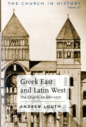 Greek East and Latin West: The Church, AD 681-1071