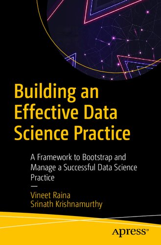 Building an Effective Data Science Practice: A Framework to Bootstrap and Manage a Successful Data Science Practice