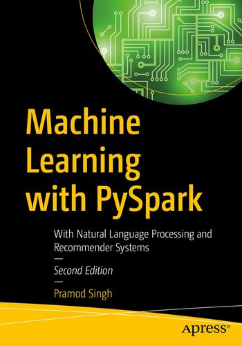 Machine Learning with PySpark: With Natural Language Processing and Recommender Systems