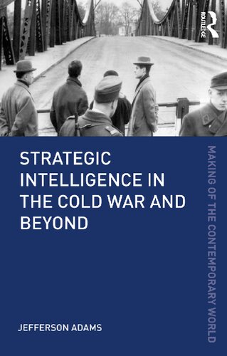 Strategic Intelligence in the Cold War and Beyond