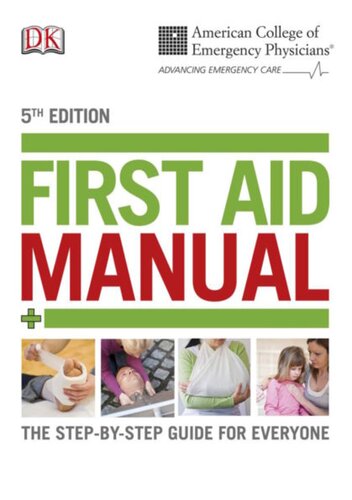 First aid manual : the step-by-step guide for everyone