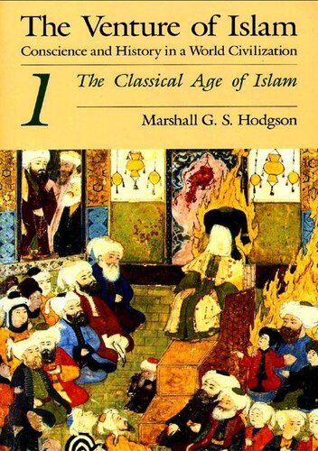 The Venture of Islam, Volume 1: The Classical Age of Islam