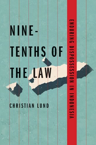 Nine-Tenths of the Law: Enduring Dispossession in Indonesia