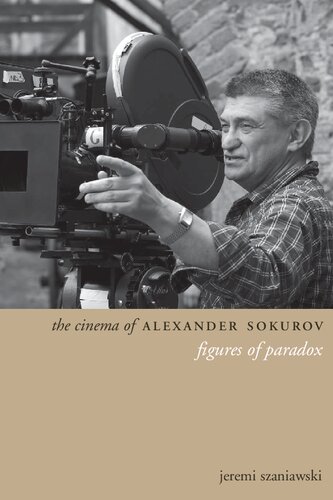 The Cinema of Alexander Sokurov: Figures of Paradox