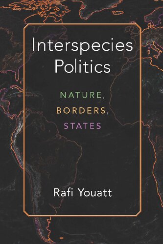 Interspecies Politics: Nature, Borders, States