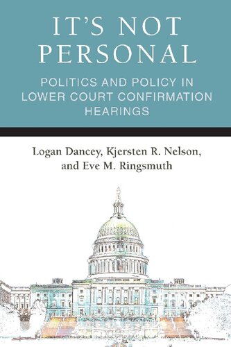 It's Not Personal: Politics and Policy in Lower Court Confirmation Hearings