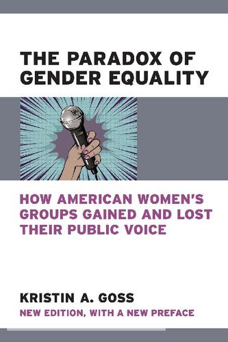 The Paradox of Gender Equality: How American Women's Groups Gained and Lost Their Public Voice