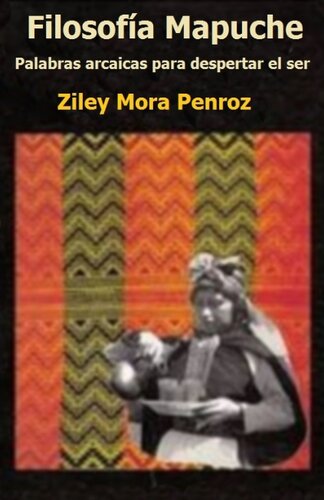 Filosofía Mapuche: Palabras Arcaicas para Despertar el Ser