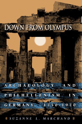 Down from Olympus: Archaeology and Philhellenism in Germany, 1750-1970