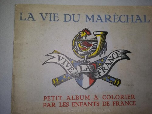 La vie du Maréchal. Petit album a colorier par les enfants de France