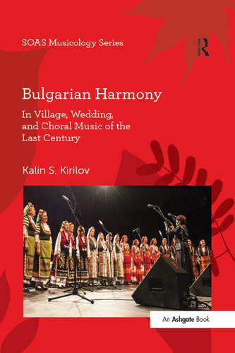 Bulgarian Harmony: In Village, Wedding, and Choral Music of the Last Century