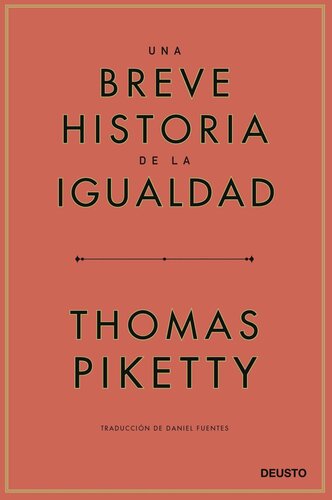 Una breve historia de la igualdad (Deusto) (Spanish Edition)