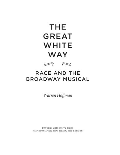 The Great White Way: Race and the Broadway Musical