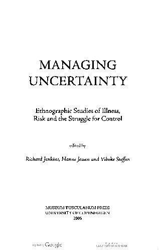 Managing Uncertainty: Ethnographic Studies of Illness, Risk, and the Struggle for Control