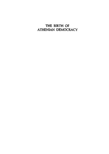 The Birth of Athenian Democracy: The Assembly in the Fifth Century B.C.