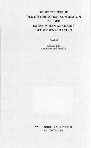 Der Kaiser und Kurpfalz : eine Studie zu den Grundelementen politischen Handelns bei Maximilian II. (1564-1576)