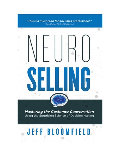 NeuroSelling: Mastering the Customer Conversation Using the Surprising Science of Decision-Making