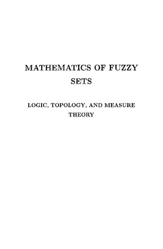 Mathematics of Fuzzy Sets : Logic, Topology, and Measure Theory