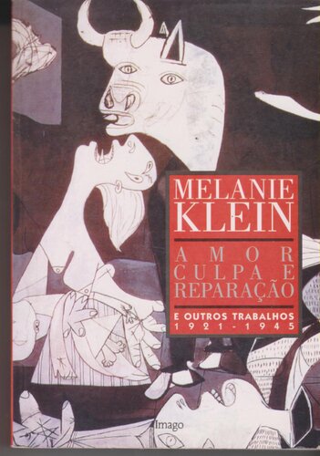 Amor, culpa e reparaç=o e outros trabalhos 1921-1945