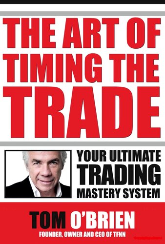 The Art Of Timing The Trade, Your Ultimate Trading Mastery System