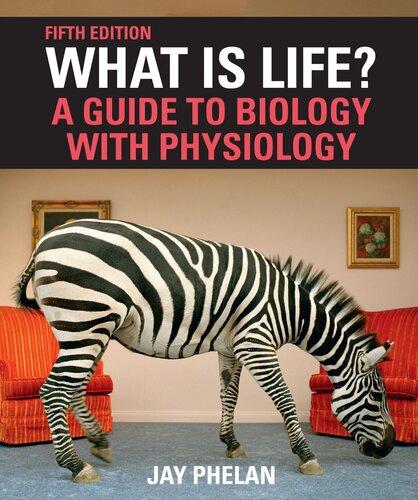 What Is Life? A Guide to Biology with Physiology, Fifth Edition