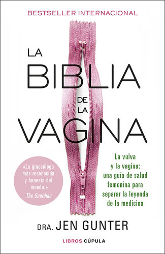 La biblia de la vagina: La vulva y la vagina: una guía de salud femenina para separar la leyenda de la medicina