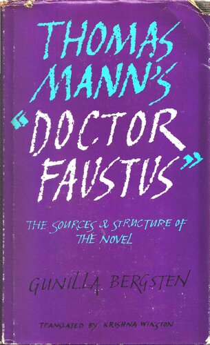 Thomas Mann's Doctor Faustus: Sources and Structure of the Novel