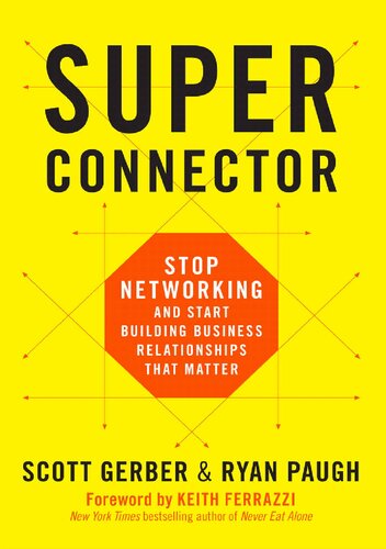 Superconnector: Stop Networking and Start Building Business Relationships that Matter