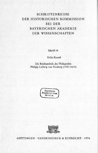 Die Reichspolitik des Pfalzgrafen Philipp Ludwig von Neuburg (1547-1614)