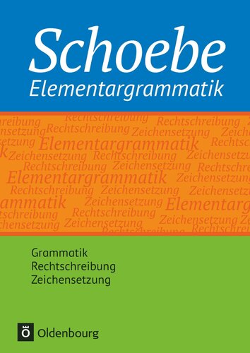 Schoebe Elementargrammatik Grammatik, Rechtschreibung, Zeichensetzung