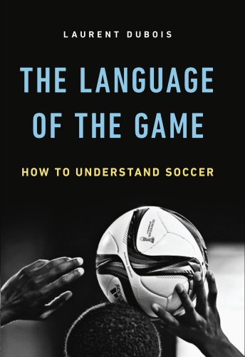 The language of the game how to understand soccer