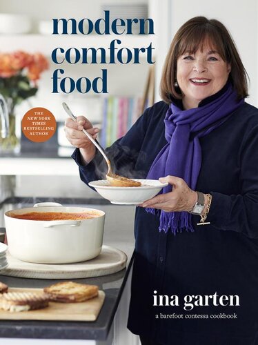 Modern Comfort Food: A Barefoot Contessa Cookbook