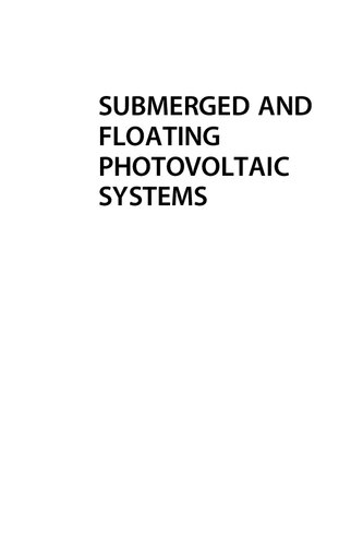 Submerged and Floating Photovoltaic Systems: Modelling, Design and Case Studies