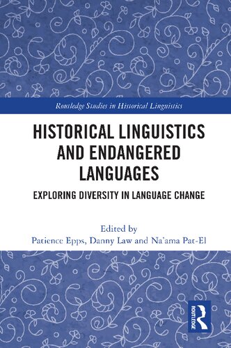 Historical Linguistics and Endangered Languages: Exploring Diversity in Language Change