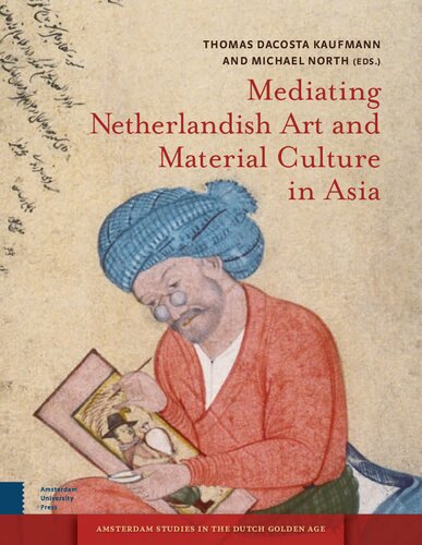 Mediating Netherlandish Art and Material Culture in Asia