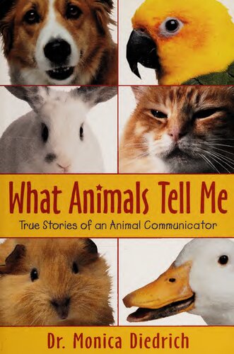 What Animals Tell Me: True Stories of an Animal Communicator