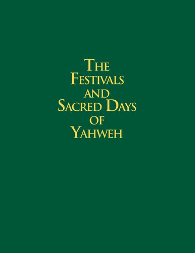 The festivals and sacred days of Yahweh : a scriptural study