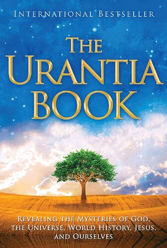 The Urantia Book: Revealing the Mysteries of God, the Universe, Jesus and Ourselves