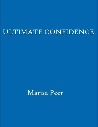 Ultimate Confidence: The Secrets to Feeling Great About Yourself Every Day