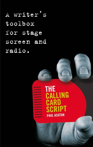 The Calling Card Script: A writer's toolbox for screen, stage and radio