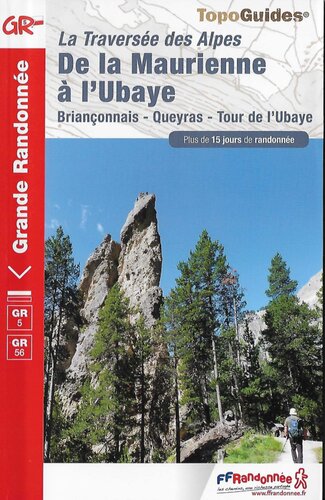 De la Maurienne à l'Ubaye: La Traversée des Alpes : Briançonnais - Queyras - Tour de l'Ubaye