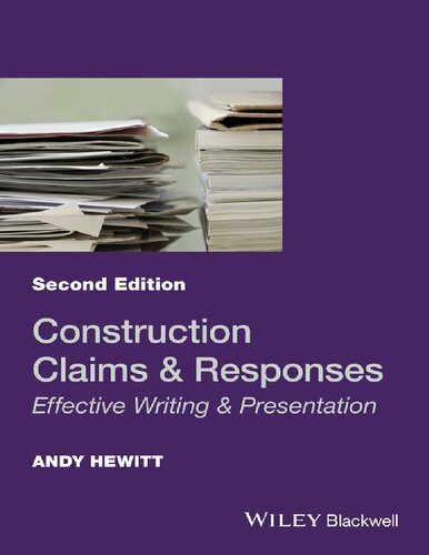 Construction Claims and Responses: Effective Writing & Presentation: Effective Writing and Presentation