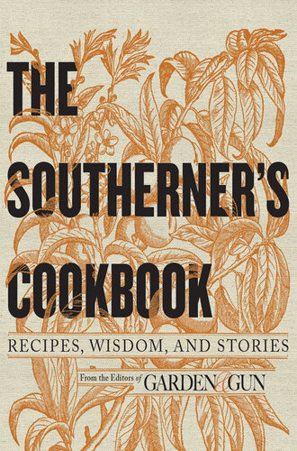 The Southerner's Cookbook: Recipes, Wisdom, and Stories