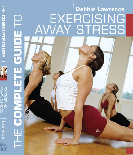 The Complete Guide to Exercising Away Stress