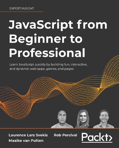 JavaScript from Beginner to Professional: Learn JavaScript quickly by building fun, interactive, and dynamic web apps, games, and pages