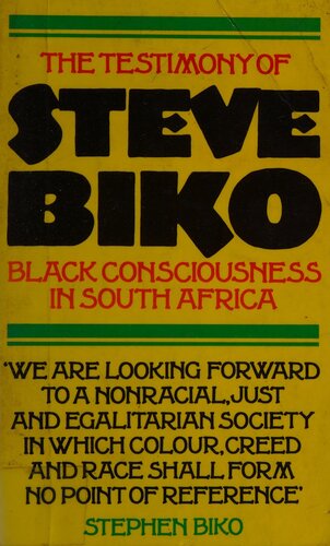 The Testimony of Steve Biko: Black Consciousness in South Africa