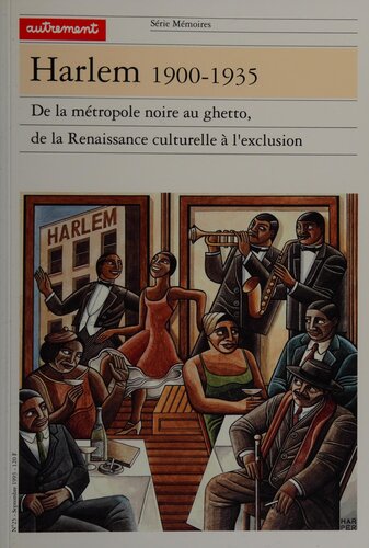 Harlem, 1900-1935: De la métropole noire au ghetto, de la renaissance culturelle à l'exclusion