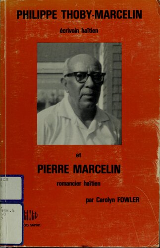 Philippe Thoby-Marcelin, écrivain haïtien, et Pierre Marcelin, romancier haïtien