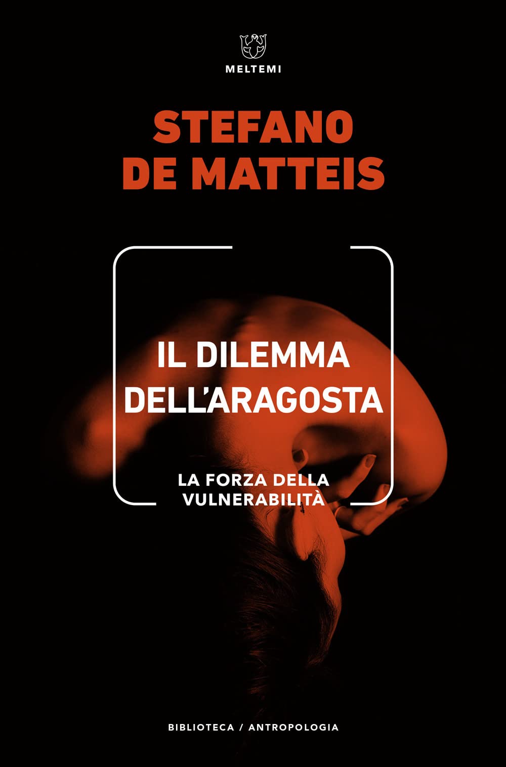 Il dilemma dell'aragosta. La forza della vulnerabilità